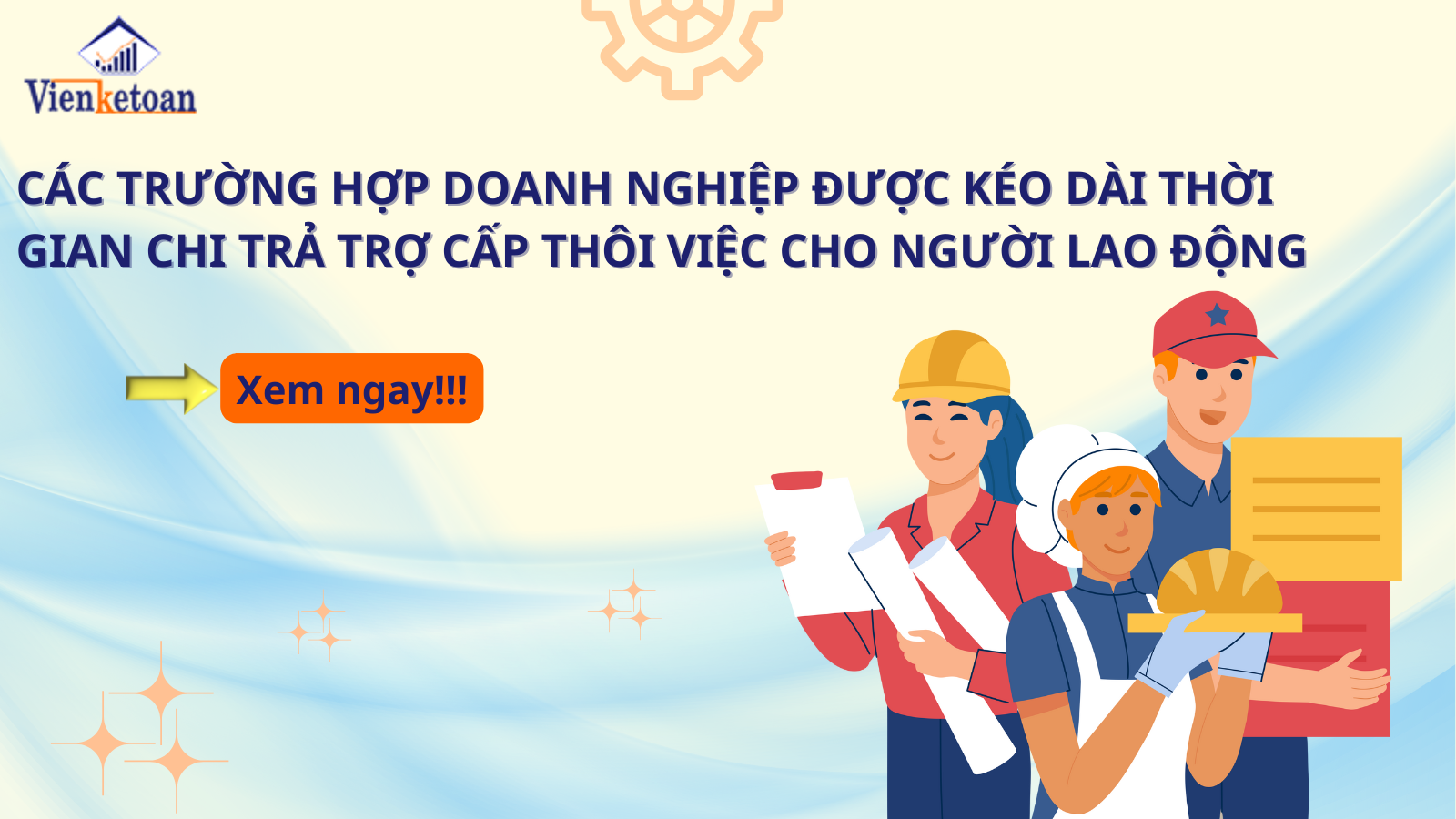 Các Trường Hợp Doanh Nghiệp Được Kéo Dài Thời Gian Chi Trả Trợ Cấp Thôi Việc Cho Người Lao Động
